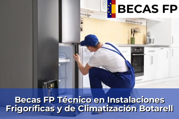 Becas FP Técnico en Instalaciones Frigoríficas y de Climatización en Botarell