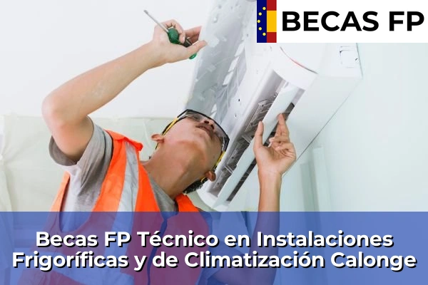 Becas FP Técnico en Instalaciones Frigoríficas y de Climatización en Girona 7 Becas FP Técnico en Instalaciones Frigoríficas y de Climatización en Calonge