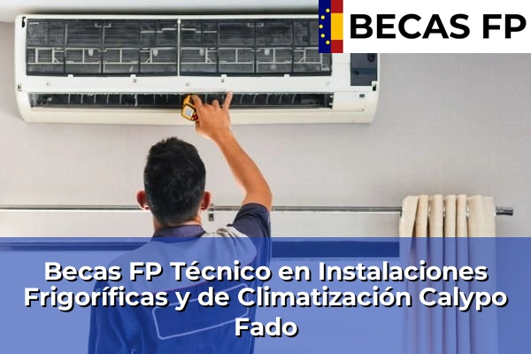 Becas FP Técnico en Instalaciones Frigoríficas y de Climatización en Calypo Fado