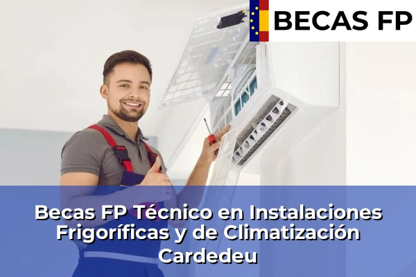Becas FP Técnico en Instalaciones Frigoríficas y de Climatización en Cardedeu