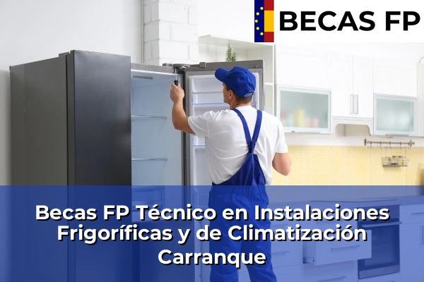 Becas FP Técnico en Instalaciones Frigoríficas y de Climatización en Carranque