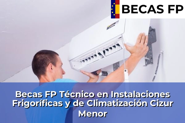 Becas FP Técnico en Instalaciones Frigoríficas y de Climatización en Cizur Menor