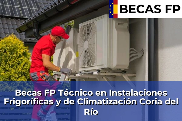Becas FP Técnico en Instalaciones Frigoríficas y de Climatización en Sevilla 18 Becas FP Técnico en Instalaciones Frigoríficas y de Climatización en Coria del Río