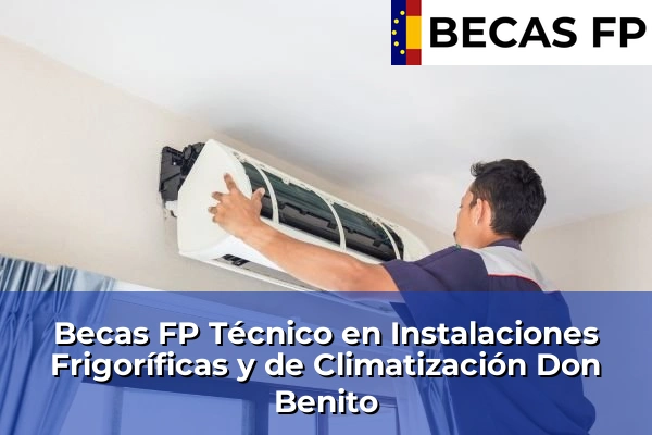 Becas FP Técnico en Instalaciones Frigoríficas y de Climatización en Don Benito