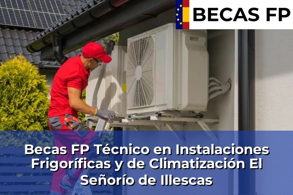 Becas FP Técnico en Instalaciones Frigoríficas y de Climatización en El Señorío de Illescas