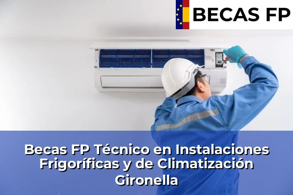 Becas FP Técnico en Instalaciones Frigoríficas y de Climatización en Gironella