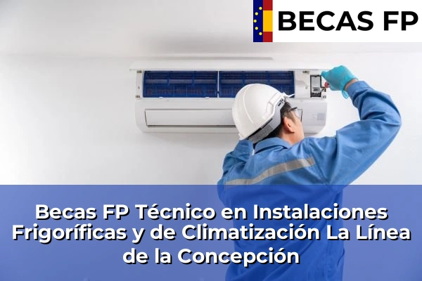 Becas FP Técnico en Instalaciones Frigoríficas y de Climatización en La Línea de la Concepción
