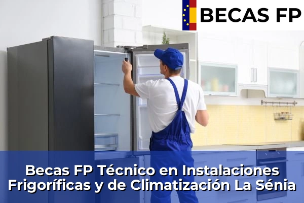 Becas FP Técnico en Instalaciones Frigoríficas y de Climatización en La Sénia