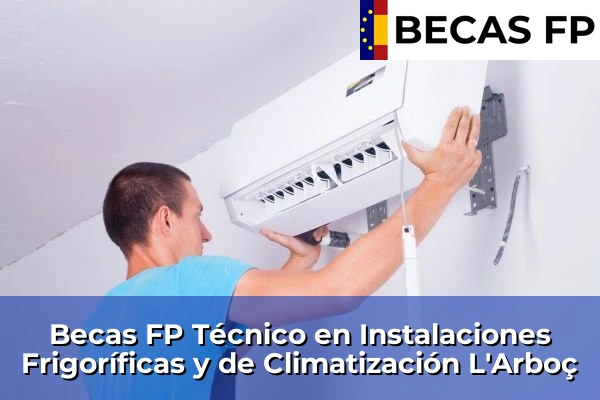 Becas FP Técnico en Instalaciones Frigoríficas y de Climatización en L'Arboç