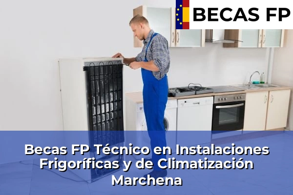 Becas FP Técnico en Instalaciones Frigoríficas y de Climatización en Sevilla 42 Becas FP Técnico en Instalaciones Frigoríficas y de Climatización en Marchena