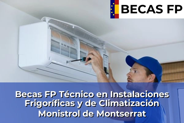 Becas FP Técnico en Instalaciones Frigoríficas y de Climatización en Monistrol de Montserrat