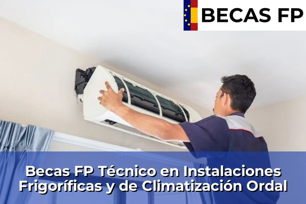 Becas FP Técnico en Instalaciones Frigoríficas y de Climatización en Ordal