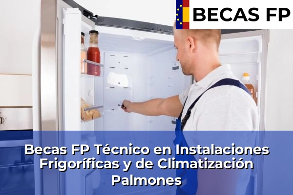 Becas FP Técnico en Instalaciones Frigoríficas y de Climatización en Palmones
