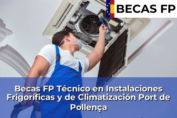Becas FP Técnico en Instalaciones Frigoríficas y de Climatización en Port de Pollença