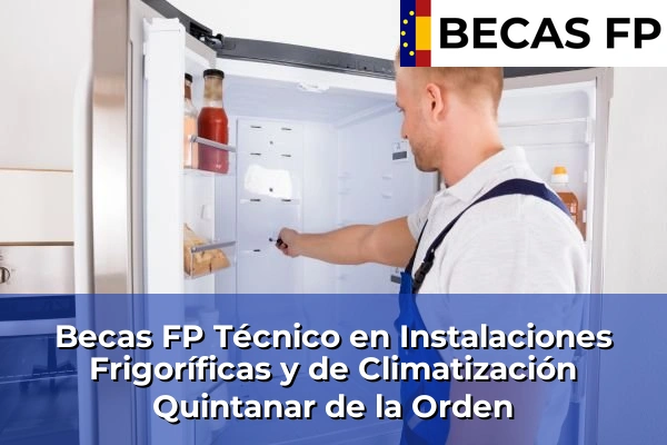 Becas FP Técnico en Instalaciones Frigoríficas y de Climatización en Quintanar de la Orden