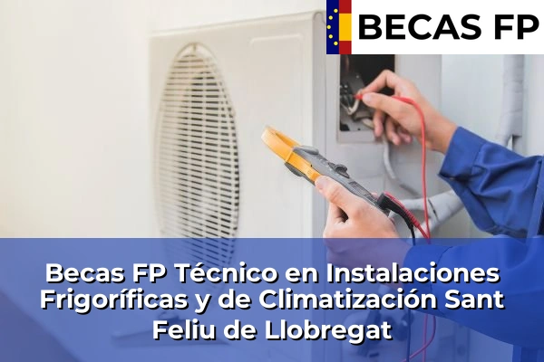 Becas FP Técnico en Instalaciones Frigoríficas y de Climatización en Sant Feliu de Llobregat