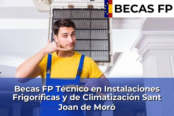 Becas FP Técnico en Instalaciones Frigoríficas y de Climatización en Sant Joan de Moró