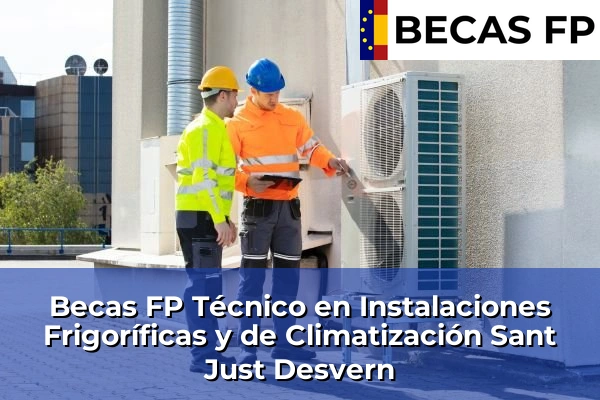 Becas FP Técnico en Instalaciones Frigoríficas y de Climatización en Sant Just Desvern