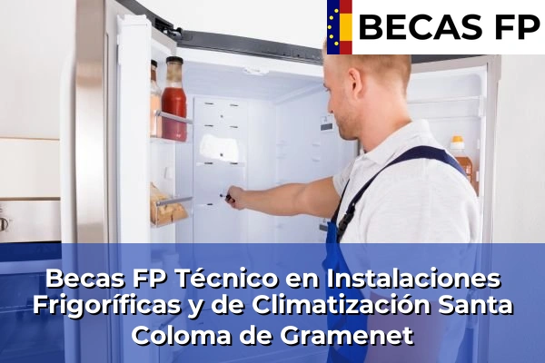 Becas FP Técnico en Instalaciones Frigoríficas y de Climatización en Santa Coloma de Gramenet
