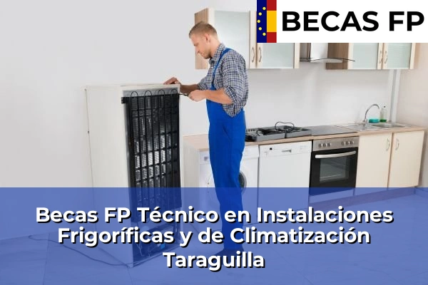 Becas FP Técnico en Instalaciones Frigoríficas y de Climatización en Taraguilla
