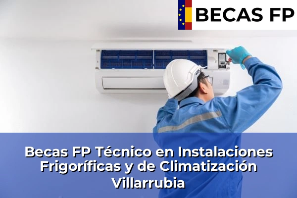 Becas FP Técnico en Instalaciones Frigoríficas y de Climatización en Córdoba 41 Becas FP Técnico en Instalaciones Frigoríficas y de Climatización en Villarrubia