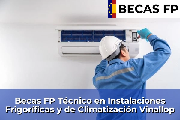 Becas FP Técnico en Instalaciones Frigoríficas y de Climatización en Vinallop