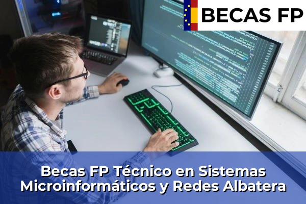Becas FP Técnico en Sistemas Microinformáticos y Redes en Alicante 3 Becas FP Técnico en Sistemas Microinformáticos y Redes en Albatera