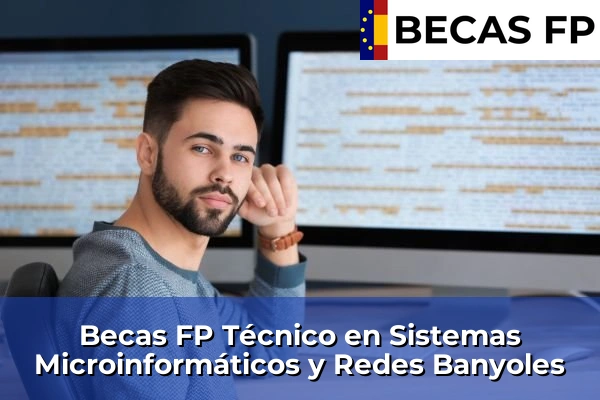 Becas FP Técnico en Sistemas Microinformáticos y Redes en Girona 4 Becas FP Técnico en Sistemas Microinformáticos y Redes en Banyoles