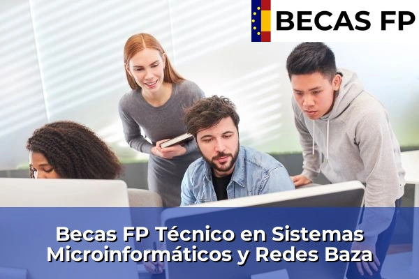 Becas FP Técnico en Sistemas Microinformáticos y Redes en Baza