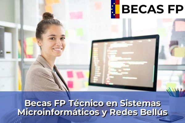 Becas FP Técnico en Sistemas Microinformáticos y Redes en Bellús