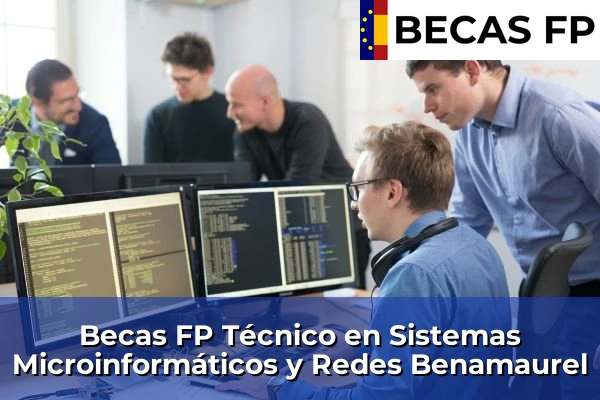 Becas FP Técnico en Sistemas Microinformáticos y Redes en Benamaurel