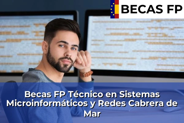 Becas FP Técnico en Sistemas Microinformáticos y Redes en Cabrera de Mar
