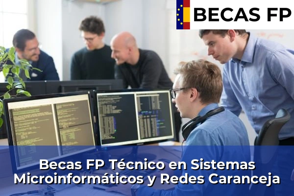 Becas FP Técnico en Sistemas Microinformáticos y Redes en Caranceja