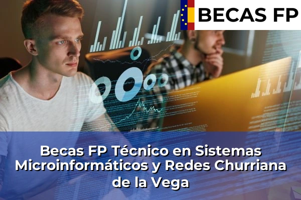 Becas FP Técnico en Sistemas Microinformáticos y Redes en Churriana de la Vega