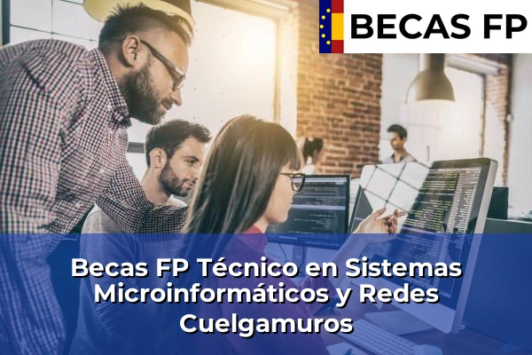 Becas FP Técnico en Sistemas Microinformáticos y Redes en Cuelgamuros