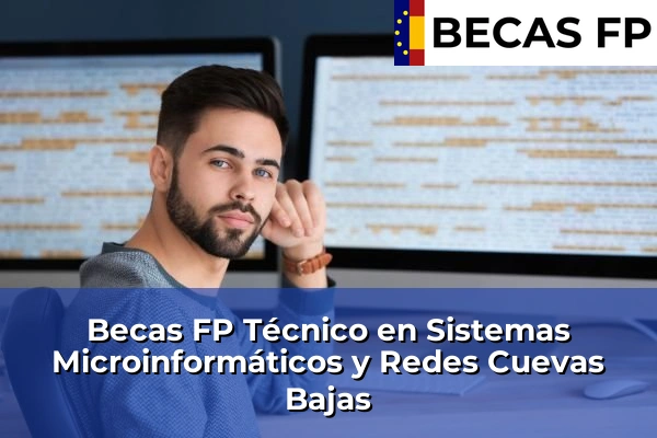 Becas FP Técnico en Sistemas Microinformáticos y Redes en Cuevas Bajas