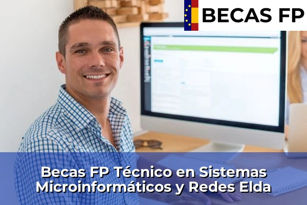 Becas FP Técnico en Sistemas Microinformáticos y Redes en Alicante 39 Becas FP Técnico en Sistemas Microinformáticos y Redes en Elda