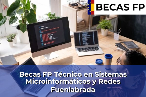 Becas FP Técnico en Sistemas Microinformáticos y Redes en Fuenlabrada
