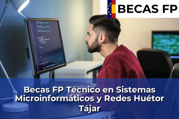 Becas FP Técnico en Sistemas Microinformáticos y Redes en Huétor Tájar