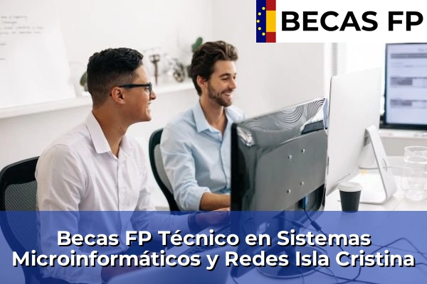 Becas FP Técnico en Sistemas Microinformáticos y Redes en Huelva 16 Becas FP Técnico en Sistemas Microinformáticos y Redes en Isla Cristina