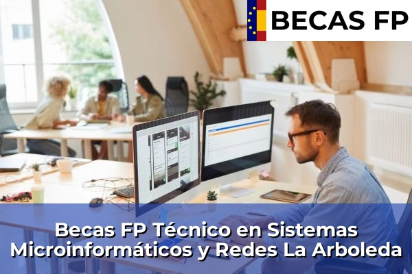 Becas FP Técnico en Sistemas Microinformáticos y Redes en La Arboleda