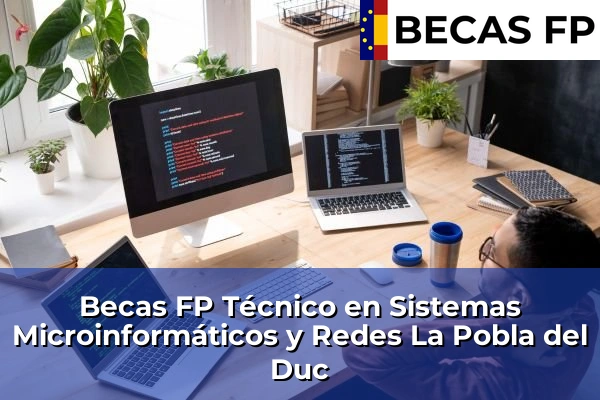 Becas FP Técnico en Sistemas Microinformáticos y Redes en La Pobla del Duc
