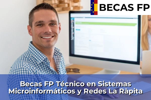 Becas FP Técnico en Sistemas Microinformáticos y Redes en La Ràpita