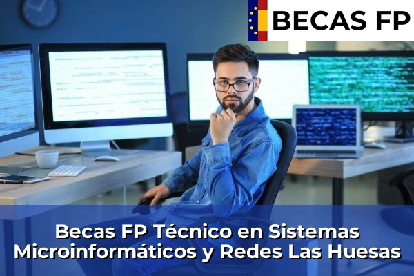 Becas FP Técnico en Sistemas Microinformáticos y Redes en Las Huesas
