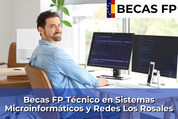 Becas FP Técnico en Sistemas Microinformáticos y Redes en Sevilla 39 Becas FP Técnico en Sistemas Microinformáticos y Redes en Los Rosales
