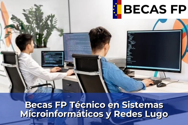 Becas FP Técnico en Sistemas Microinformáticos y Redes en Lugo