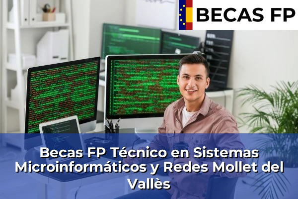 Becas FP Técnico en Sistemas Microinformáticos y Redes en Mollet del Vallès