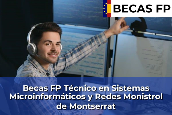 Becas FP Técnico en Sistemas Microinformáticos y Redes en Monistrol de Montserrat