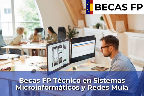 Becas FP Técnico en Sistemas Microinformáticos y Redes en Mula