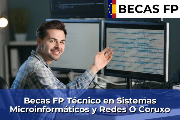 Becas FP Técnico en Sistemas Microinformáticos y Redes en O Coruxo